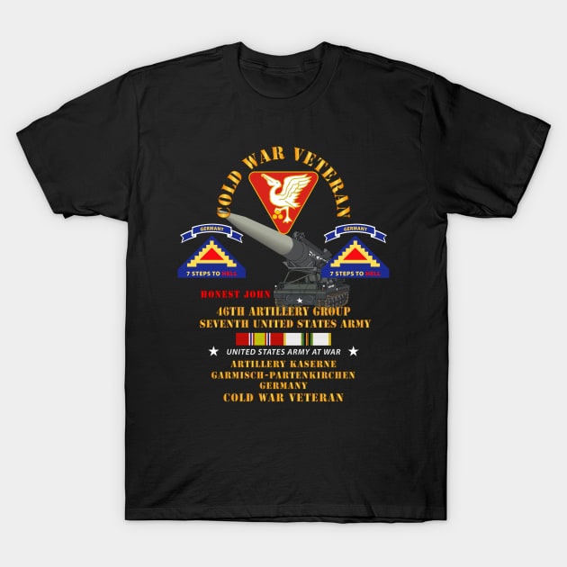 Cold War Vet - 46th Artillery Group - Germany - 7th US Army - Honest John w COLD SVC T-Shirt by twix123844